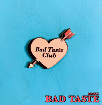BAD TASTE CLUB pin