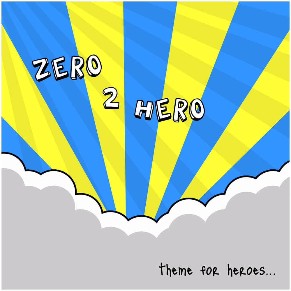 Zero 2 Hero — Zero 2 Hero EP Theme For Heroes