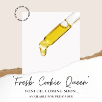 “Fresh Cookie Queen”  Yoni Oil + Free Gift