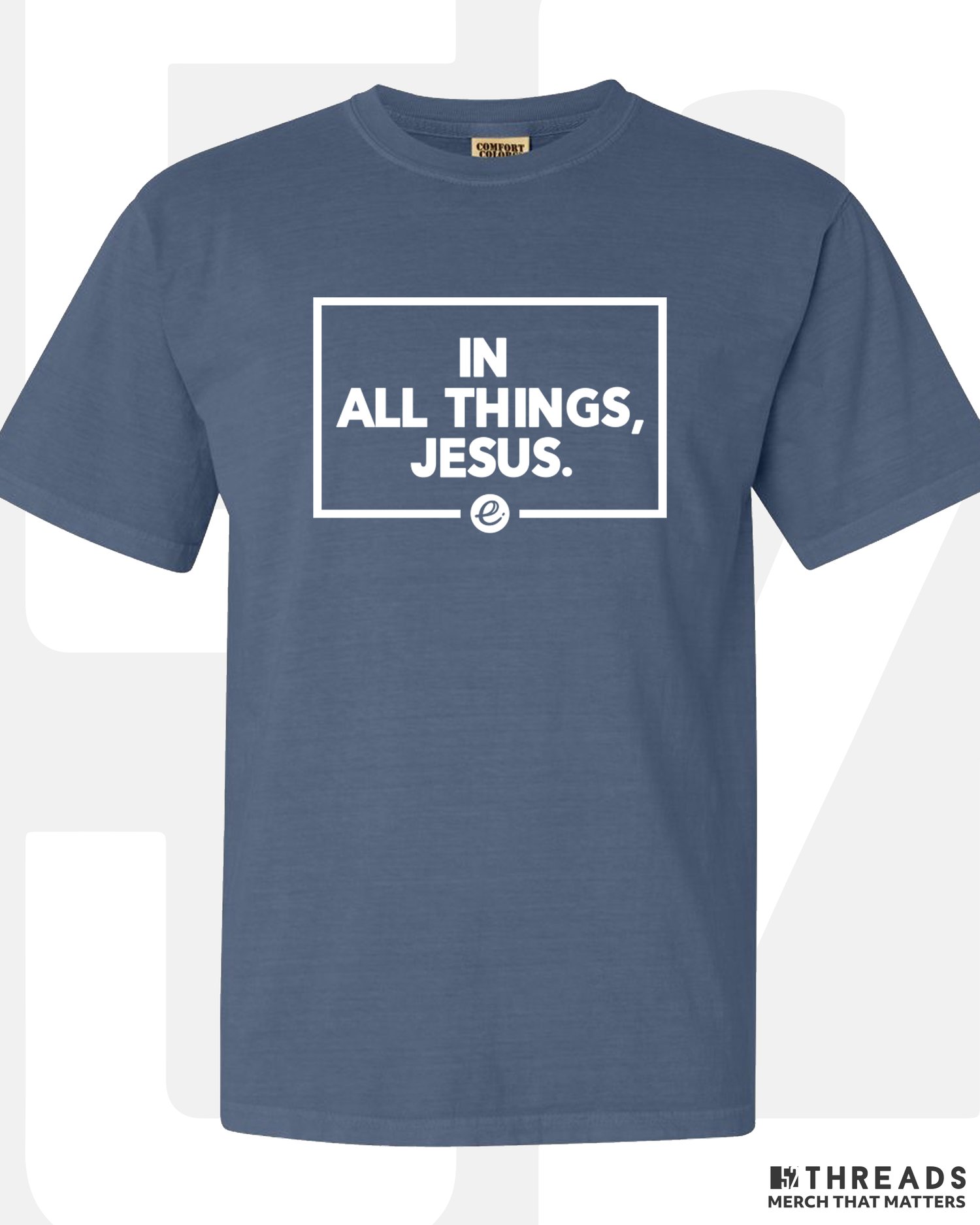 IN ALL THINGS T - BLUE JEAN. (ADULT AND YOUTH AVAILABLE)