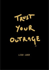 Trust Your Outrage