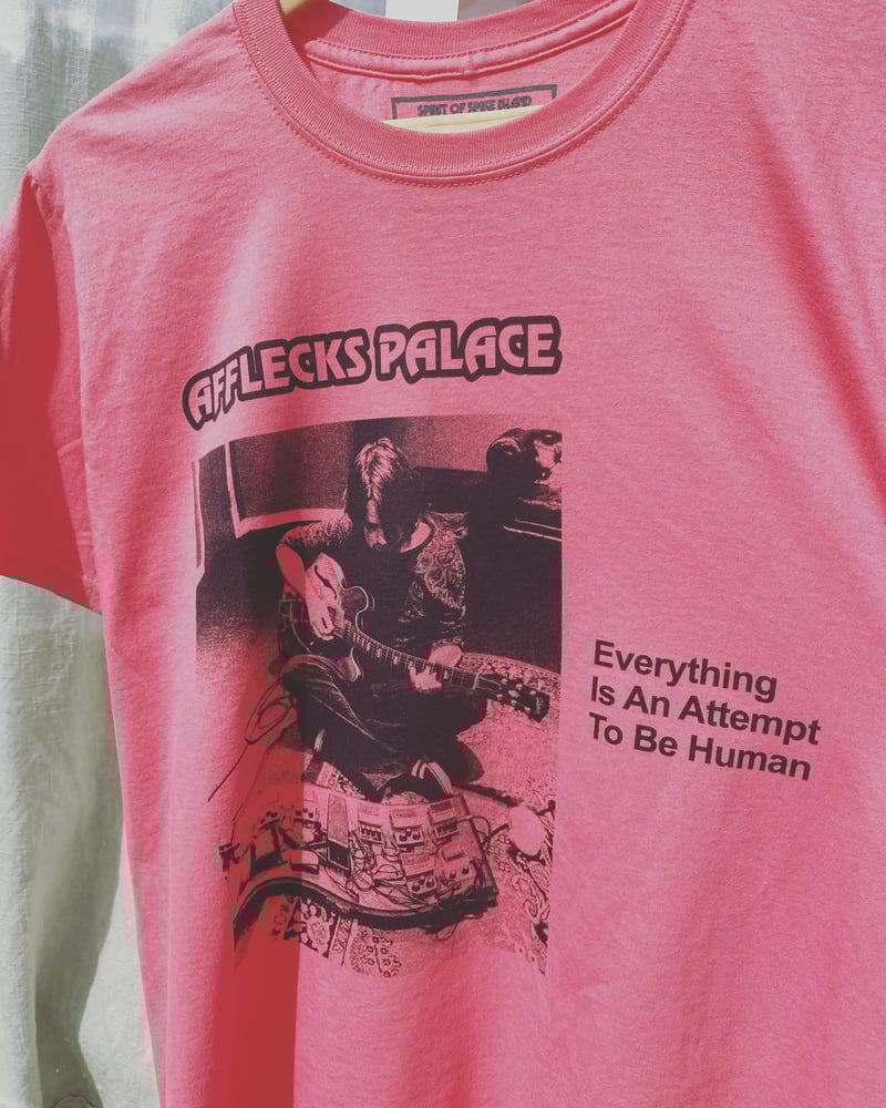 Image of Afflecks Palace - Everything Is An Attempt To Be Human (T-shirt)