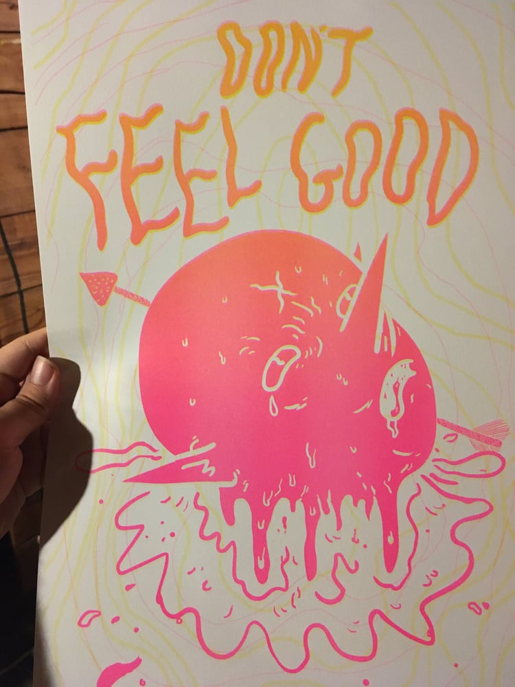 Image of Don’t feel good (print)