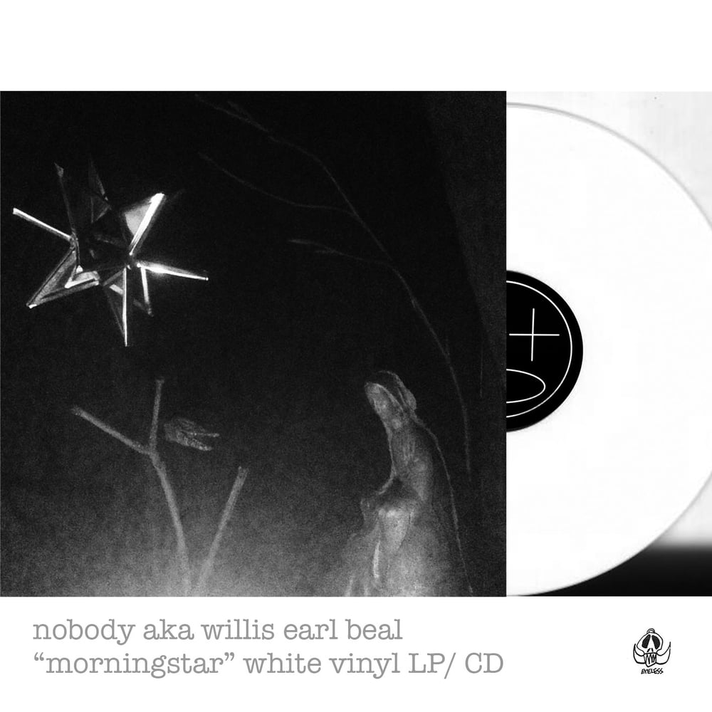 Nobody AKA Willis Earl Beal - "Morningstar" White Vinyl LP