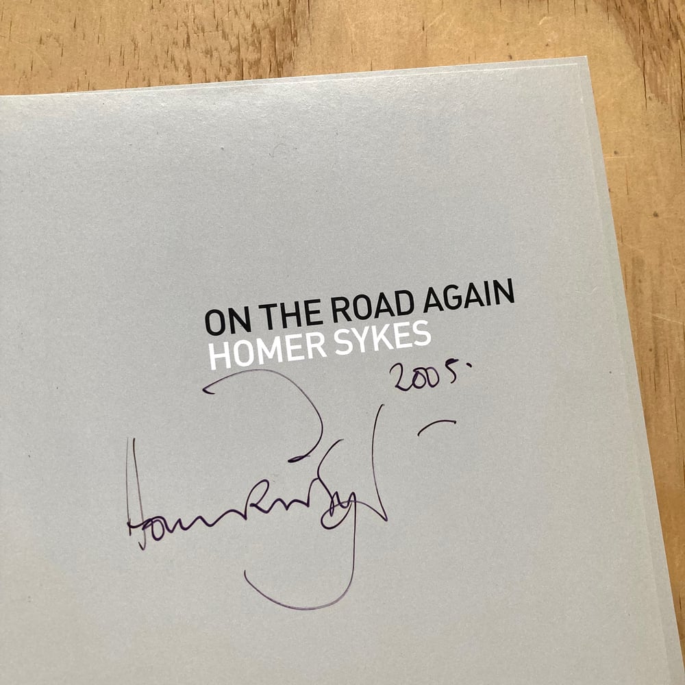 Homer Sykes - On the Road again (Signed)
