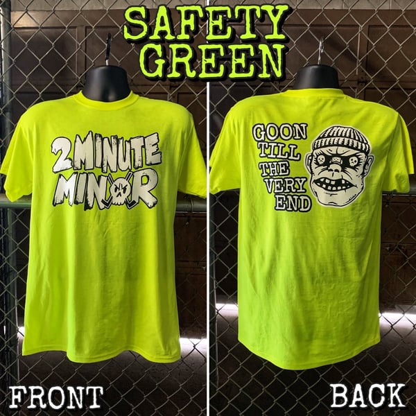 Image of Goon Till The Very End - Safety Green T-Shirt