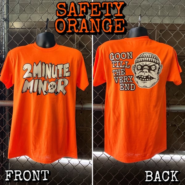 Image of Goon Til The Very End - Safety Orange T-Shirt