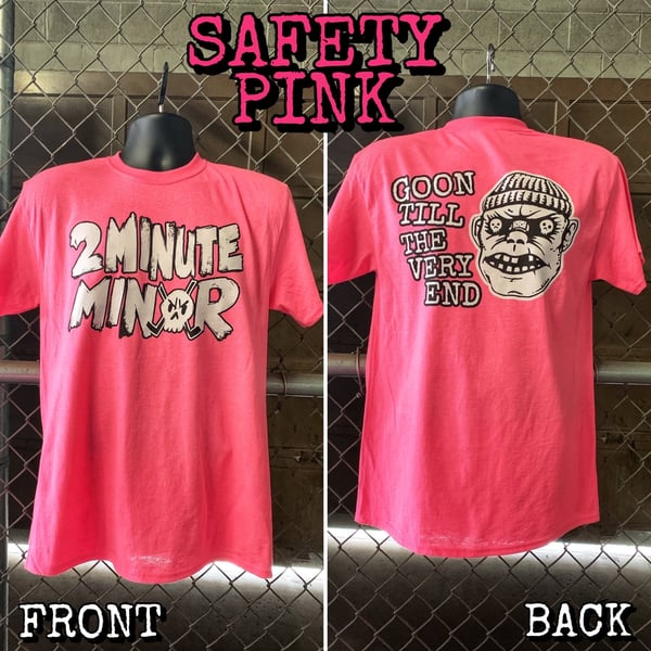 Image of Goon Til The Very End - Safety Pink T-Shirt