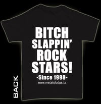 Image 6 of Metal Sludge Men's Bitch Slappin' Rock Stars Style Tour Tee - Small thru 4XL!