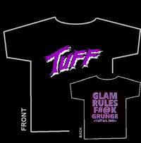 Image 4 of Tuff "Glam Rules F#@K Grunge" Men's Black Tour T-shirt  - In Various Sizes!