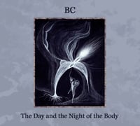 BC featuring SIMON MORRIS 'The Day and the Night of the Body' CD (Lumberton Trading Co.)  