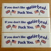 Image of "If you don't like Motorhead, Fuck You." Bumper Sticker