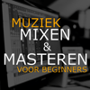 Muziek mixen en masteren voor beginners
