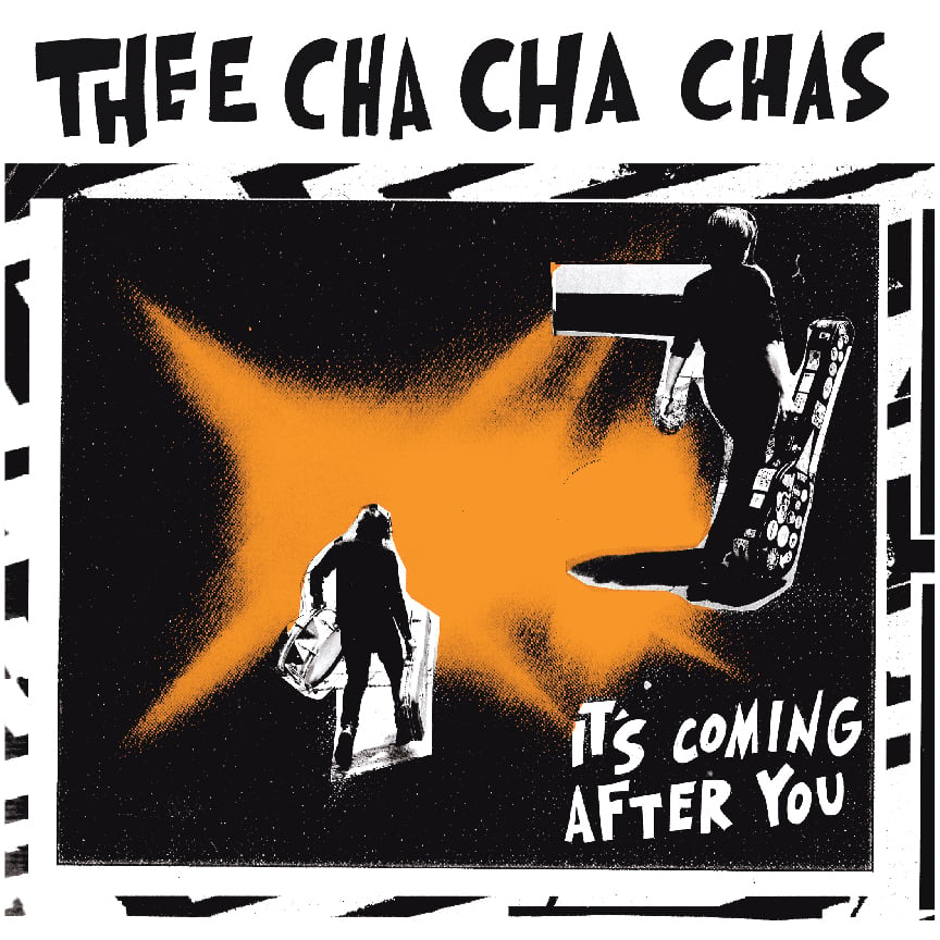 Thee Cha Cha Chas - It's Coming After You - 7" EP (Outtaspace/ Hogwild)