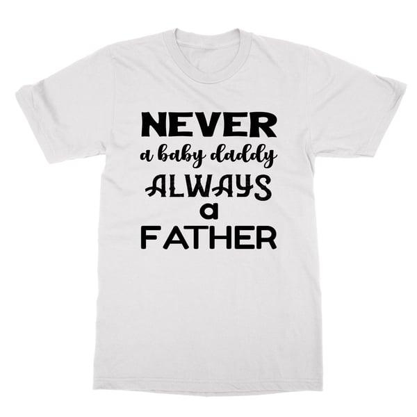 Image of Mens Always a Father Wht Tee