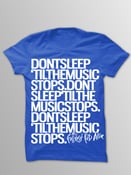Image of "Don't Sleep 'Til The Music Stops" Shirt!