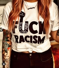 Image 4 of F*CK RACISM - 100% of proceeds donated