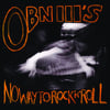OBN IIIs “No Way To Rock N Roll” 7”