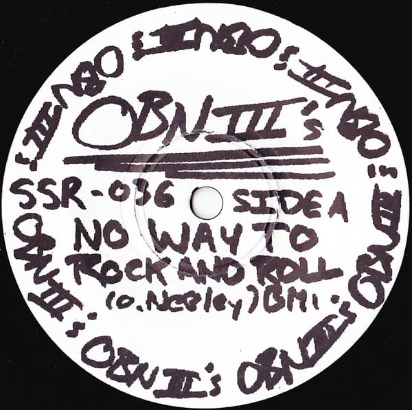 OBN IIIs “No Way To Rock N Roll” 7”