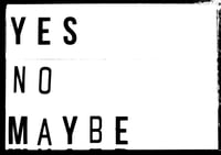 Image 3 of Yes No Maybe Lightbox Quote