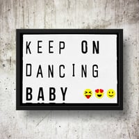 Image 1 of Keep On Dancing Baby Lightbox Quote
