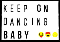 Image 3 of Keep On Dancing Baby Lightbox Quote