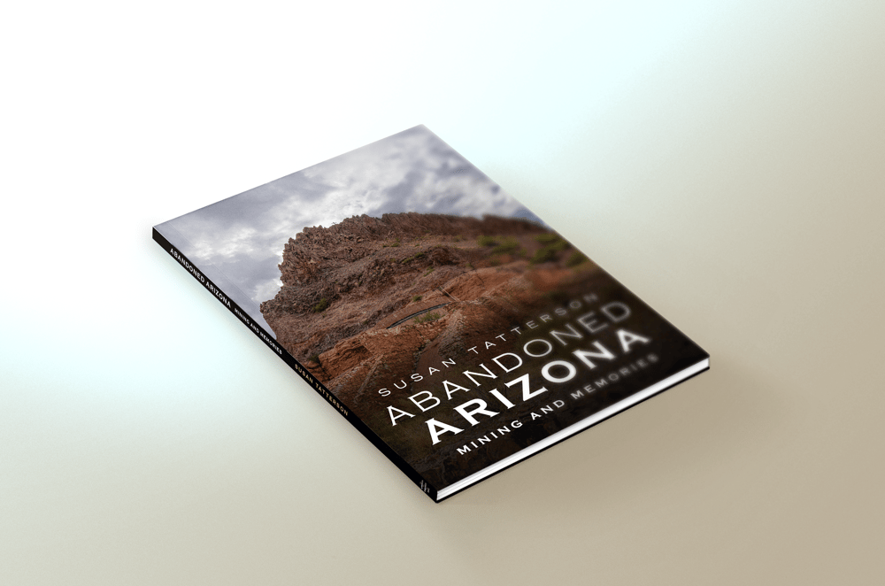 Image of Abandoned Arizona: Mining and Memories (personalized if requested)
