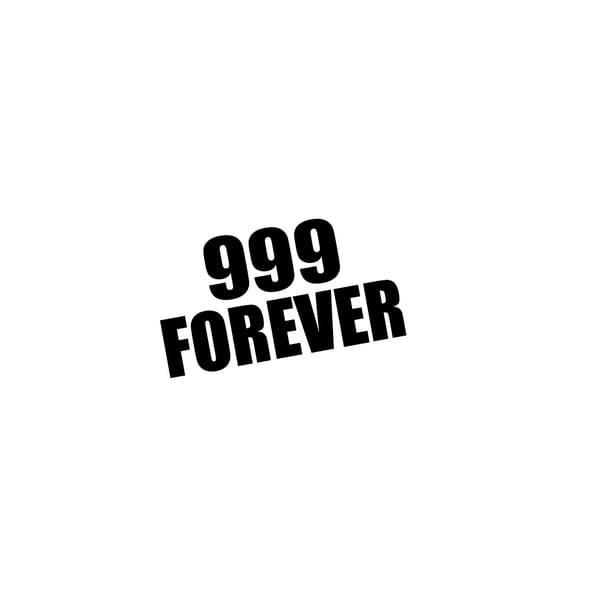 Image of 999 FOREVER DECAL