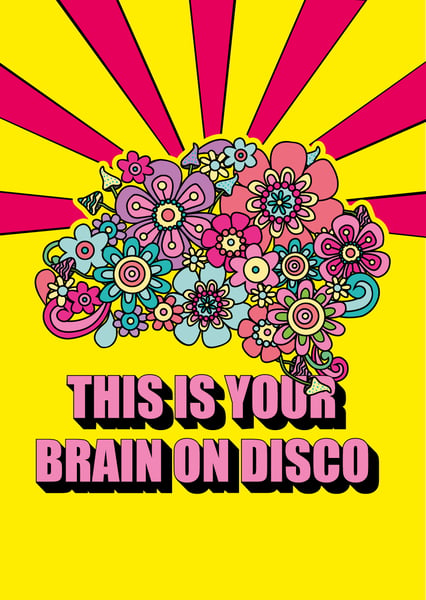 Image of This Is Your Brain On Disco A3 poster