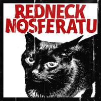 Redneck Nosferatu- Redneck Nosferatu