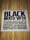 Black Mixed With.....