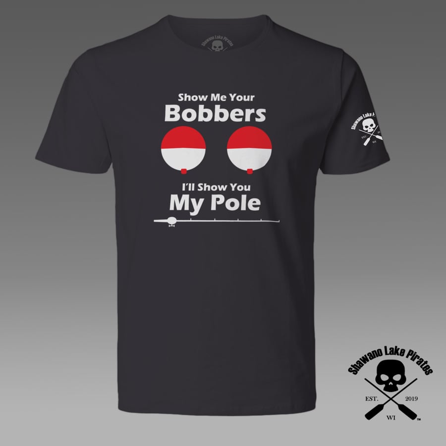 Image of Show Me Your Bobbers T-shirt