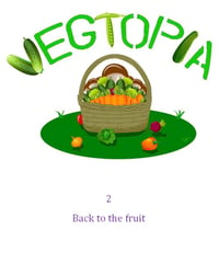 Vegtopia Book 2 - (Back to the Fruit)