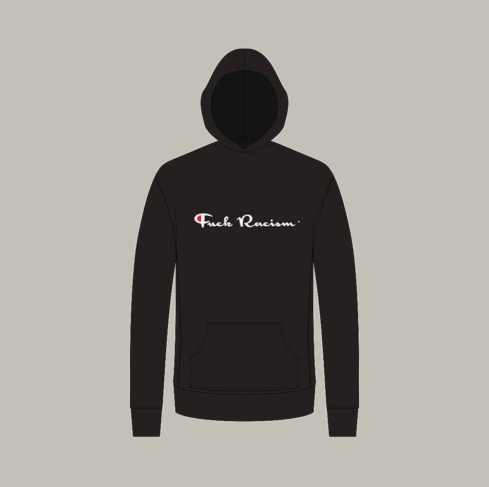 Image of Fuck Racism UniSex Hoody