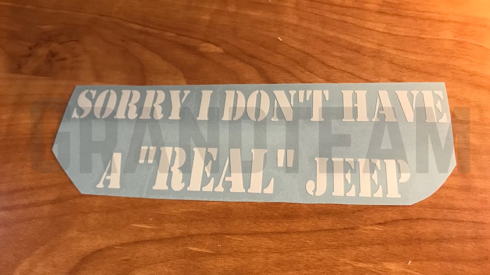 Image of Sorry I Don't Have a "REAL" Jeep Stenicl Font 