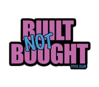 Built Not Bought Decal 4”