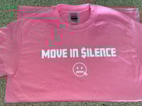Image 1 of Move in $ilence Pink T