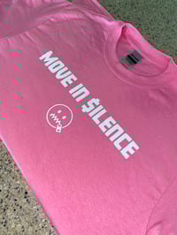 Image 2 of Move in $ilence Pink T