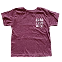 Image 2 of BORN TO BE WILD TEE (MAROON)