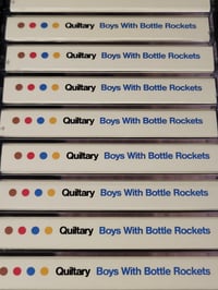 Image 1 of Quiltary - Boys With Bottle Rockets (Revisited) - Cassette