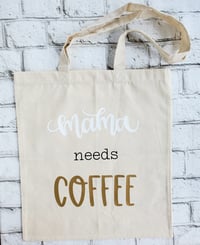 MAMA needs COFFEE Tote Bag (style 2)