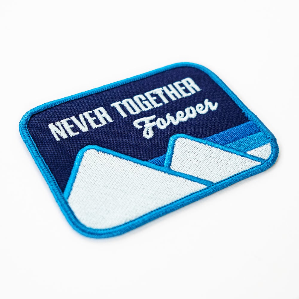 Never Together Forever Embroidered Patch 