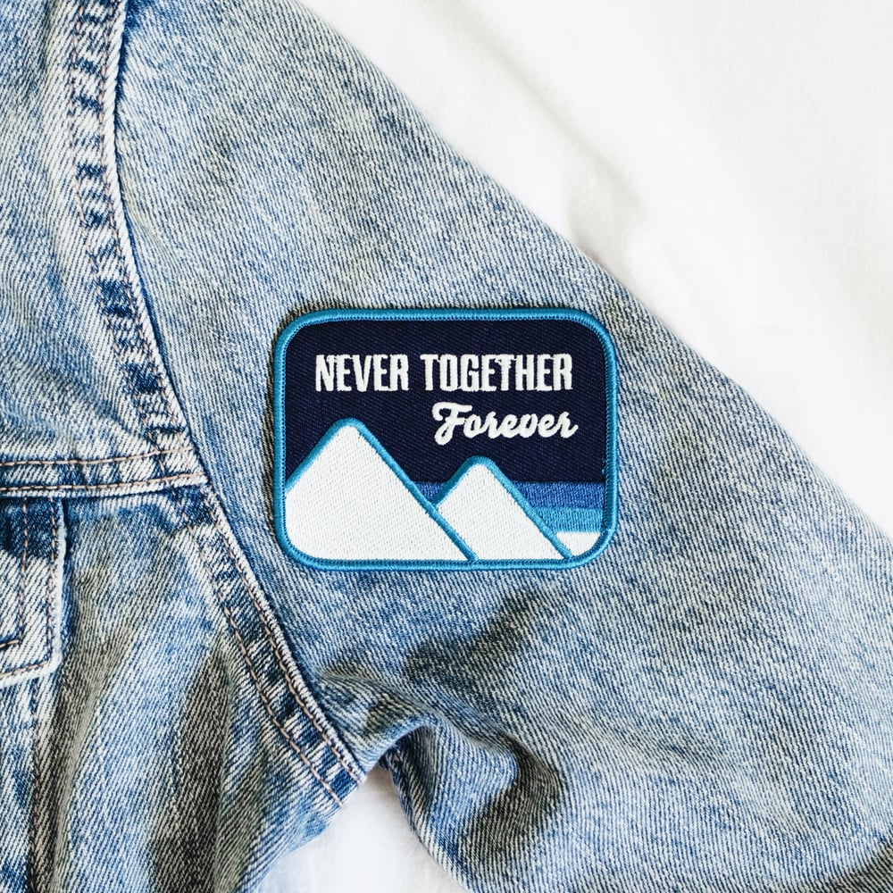Never Together Forever Embroidered Patch 