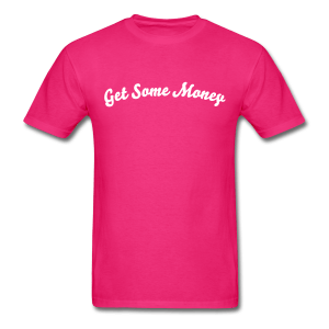 Image of "Get Some Money” Power Pink Tee