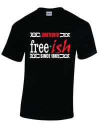Image 1 of freeISH Juneteenth Tshirts