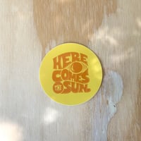 Here Comes The Sun Sticker
