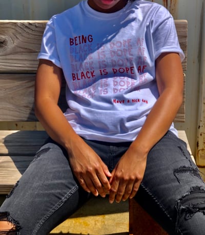 Image of White BEING BLACK IS DOPE AF Tee