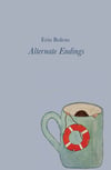 Alternate Endings by Erin Bolens 