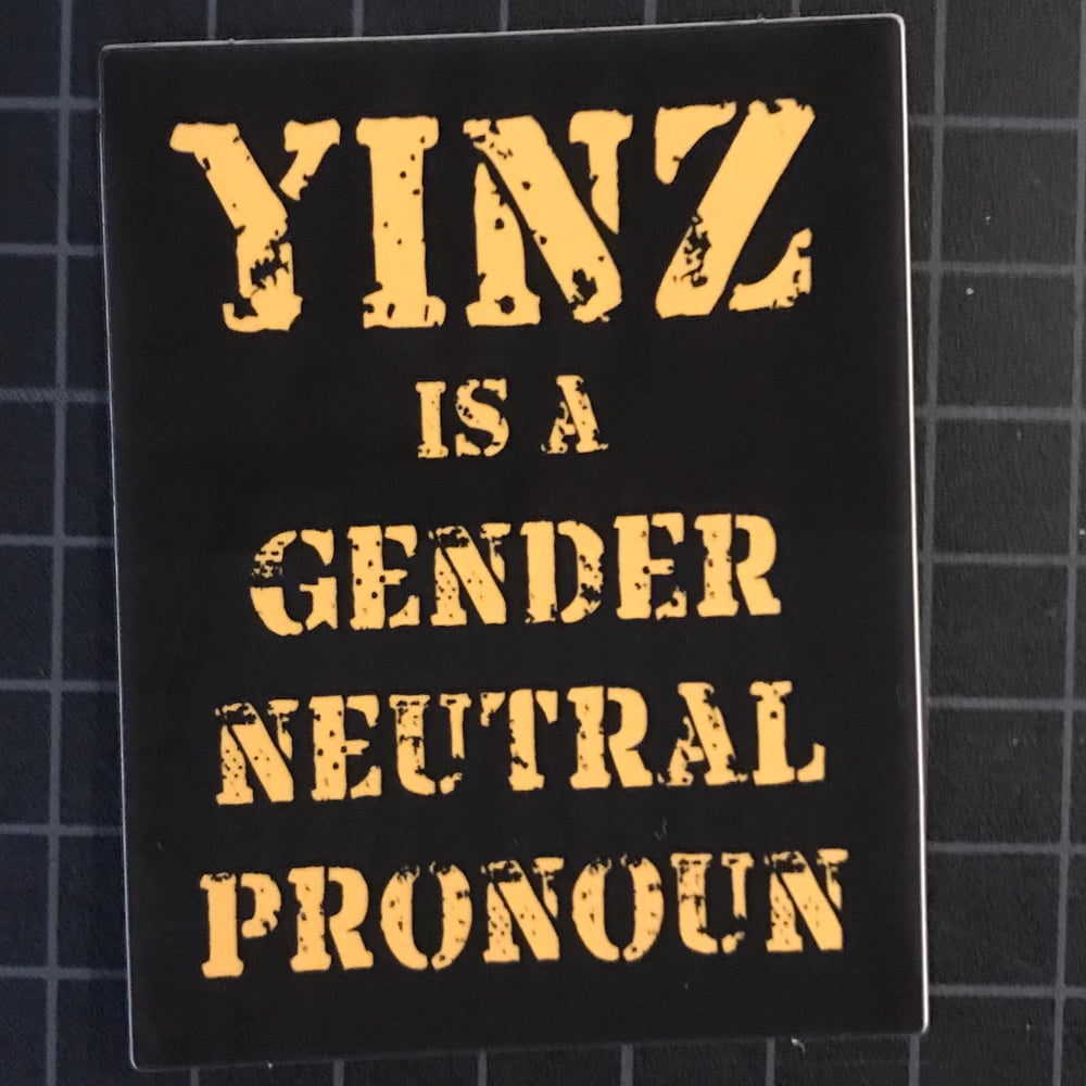 Image of Yinz is a Gender Neutral Pronoun Sticker