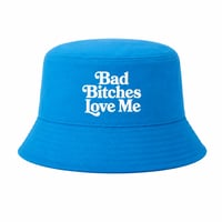 Bad Bitches Love Me Bucket Hat BLUE